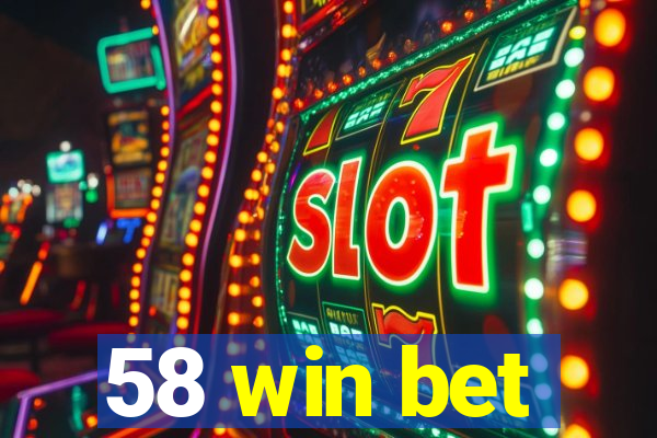 58 win bet
